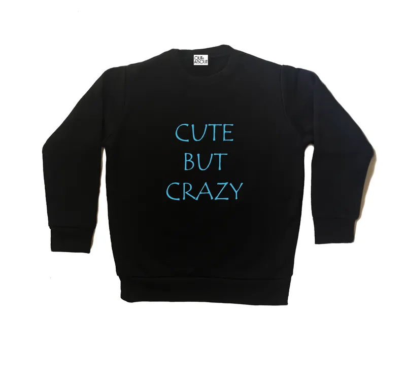 סווטשירט cute but crazy