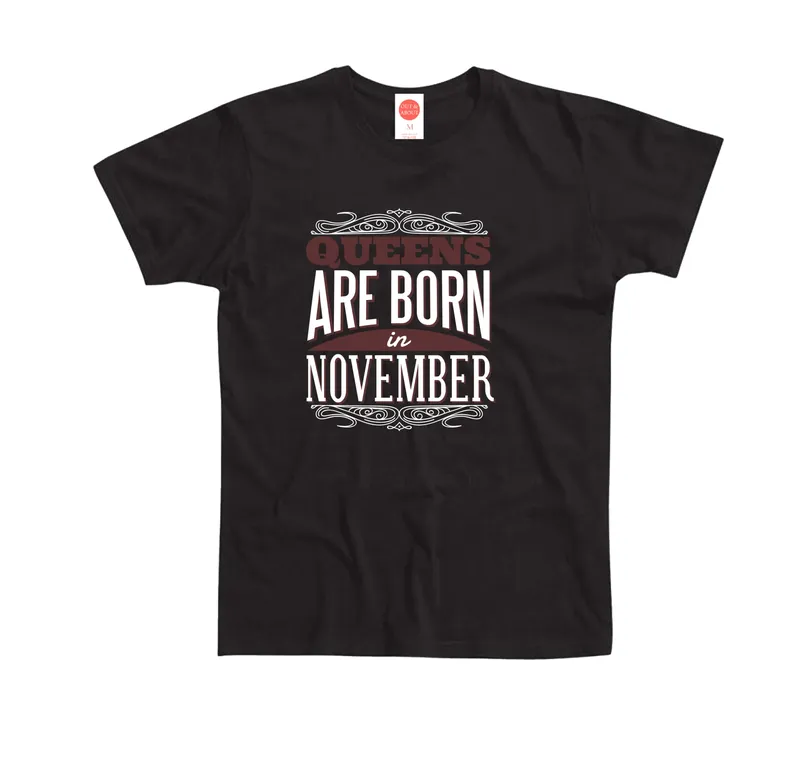 BASIC T QUEENS WERE BORN IN NOVEMBER