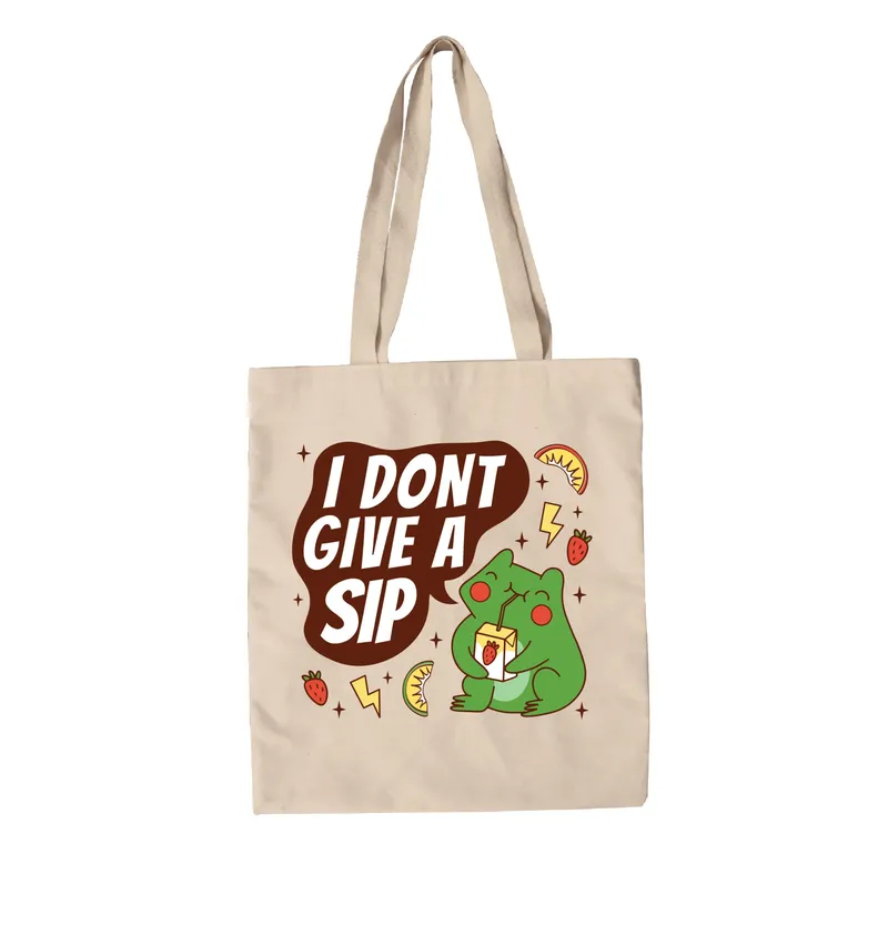 Dont give a sip canvas bag