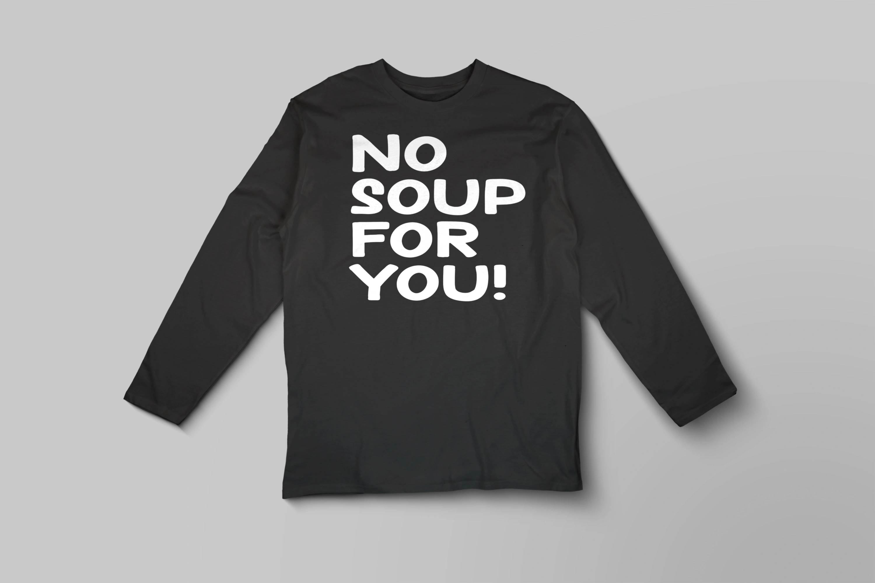חולצה ארוכה No soup for you